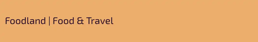 Foodland | Food & Travel
